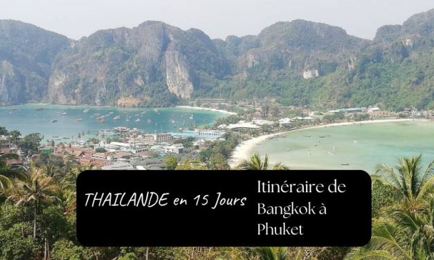 Thaïlande en 15 jours : notre itinéraire de Bangkok à Phuket